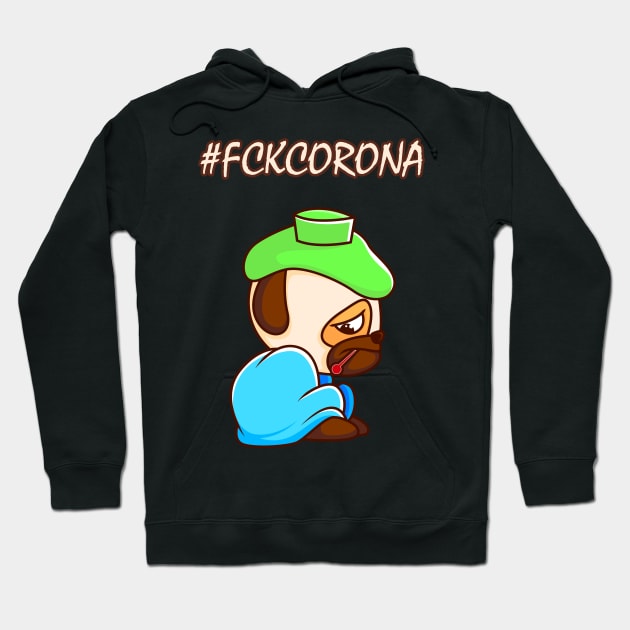 #FCKCORONA - Sad and ill little Pug Hoodie by SPAZE